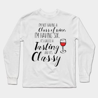 Classy wine tasting Long Sleeve T-Shirt